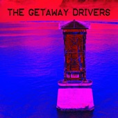 The Getaway Drivers - Won't Ask Why