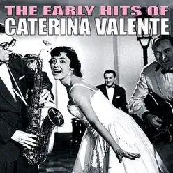 The Early Hits of Caterina Valente - Caterina Valente