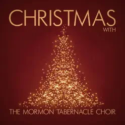 Christmas With the Mormon Tabernacle Choir - Mormon Tabernacle Choir Christmas With the Mormon Tabernacle Choir - Mormon Tabernacle Choir