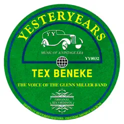 The Voice of the Glenn Miller Band - Tex Beneke The Voice of the Glenn Miller Band - Tex Beneke