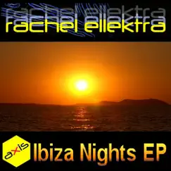Ibiza Nights EP - Single by Rachel Ellektra album reviews, ratings, credits