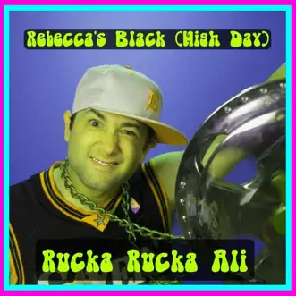 Rebecca's Black (High Day) by Rucka Rucka Ali song reviws