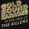 In the Style of The Killers (Karaoke Versions) - Goldsound Karaoke