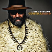 Otis Taylor - Contraband Blues