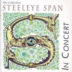 The Collection - Steeleye Span in Concert - Steeleye Span