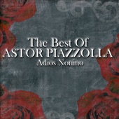 The Best Of Astor Piazzolla - Adiós Nonino artwork