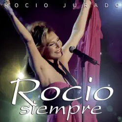 Rocio Siempre - Rocío Jurado