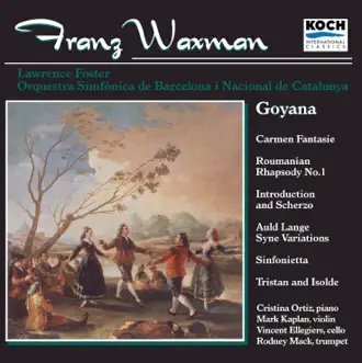 Waxman: Goyana, The Charm Bracelet, Sinfonietta [remastered] by Lawrence Foster & Orquestra Simfònica de Barcelona i Nacional de Catalunya album reviews, ratings, credits