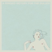 A Winged Victory for the Sullen - All Farewells Are Sudden