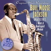 Bull Moose Jackson - Greatest Hits - I want a Bowlegged Woman