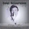 Quiet Desperation (single Song) album lyrics, reviews, download