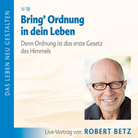 Robert Betz - Bring Ordnung in dein Leben artwork