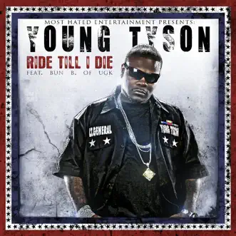 Ride Til I Die (feat. Bun B) by Young Tyson & Bun B album reviews, ratings, credits