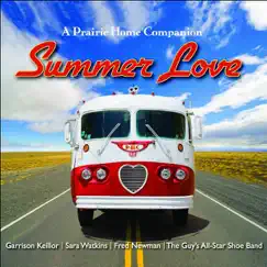 Summer Love, Vol. 1 by Garrison Keillor, Fred Newman, Guy's All-star Shoe Band & Sara Watkins album reviews, ratings, credits