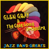 Glen Gray & The Casa Loma Orchestra - In The Mood