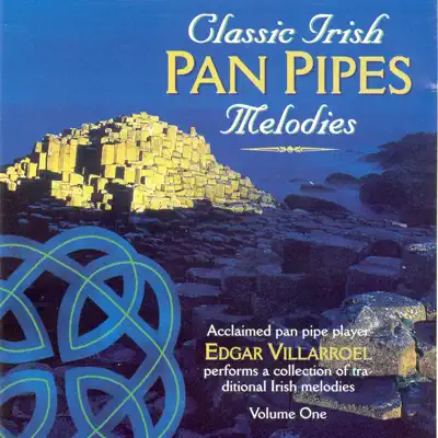 Classic Irish Pan Pipes Melodies - Volume 1 - Edgar Villarroel