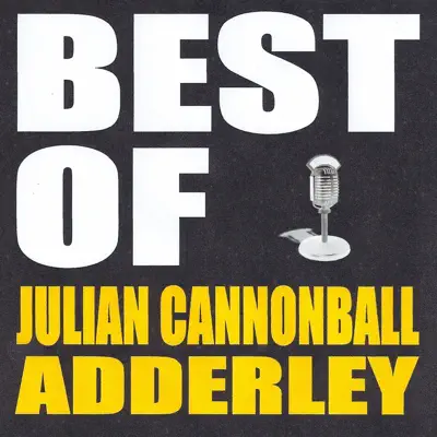 Best of Julian Cannonball Adderley - Cannonball Adderley Best of Julian Cannonball Adderley - Cannonball Adderley