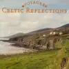 Celtic Reflections album lyrics, reviews, download