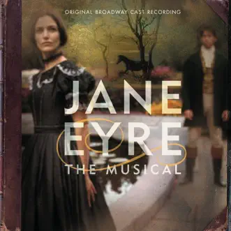 Jane Eyre: The Musical (Original Broadway Cast Recording) by Original Broadway Cast of Jane Eyre: The Musical album reviews, ratings, credits