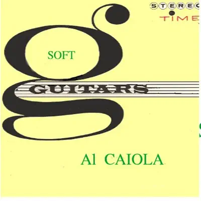 Soft Guitars - Al Caiola Soft Guitars - Al Caiola