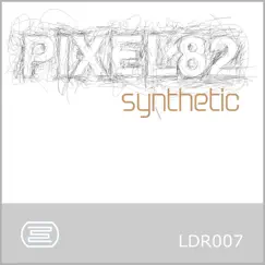 Synthetic - EP by PIXEL82 album reviews, ratings, credits