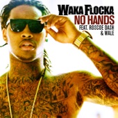 No Hands [feat. Roscoe Dash and Wale] by Waka Flocka Flame