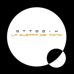 La guerra dei mondi (Radio Edit) - Single - Ottodix La guerra dei mondi (Radio Edit) - Single - Ottodix