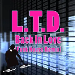 Back In Love (Funky House Remix) - Single - L.T.D. Back In Love (Funky House Remix) - Single - L.T.D.