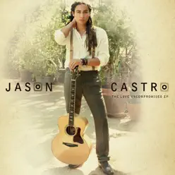 The Love Uncompromised EP - Jason Castro