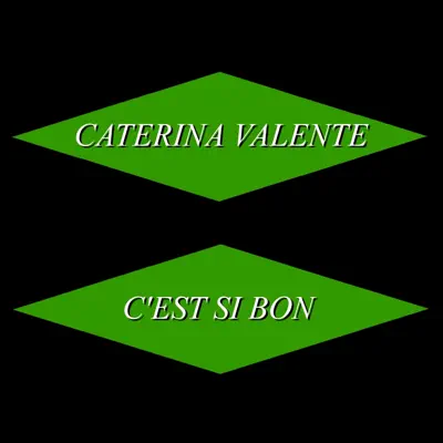 C'est si bon - Caterina Valente C'est si bon - Caterina Valente