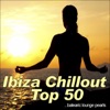 Ibiza Chillout Top 50...Balearic Lounge Pearls