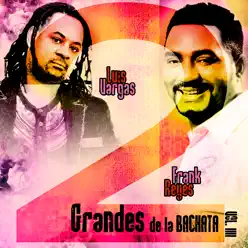 2 Grandes de la Bachata, Vol. 4 - Frank Reyes