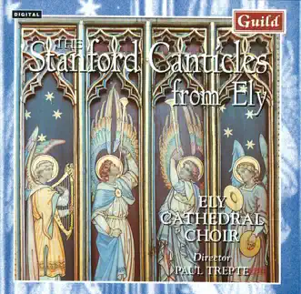 The Stanford Canticles from Ely by Ely Cathedral Choir, Paul Trepte & Jeremy Filsell album reviews, ratings, credits