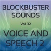Blockbuster Sound Effects Vol. 32: Voice and Speech 2