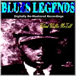Blues Legends: Blind Willie McTell (Remastered) - Blind Willie McTell