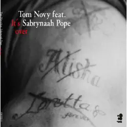 It's Over (feat. Sabrynaah Pope) - EP - Tom Novy It's Over (feat. Sabrynaah Pope) - EP - Tom Novy