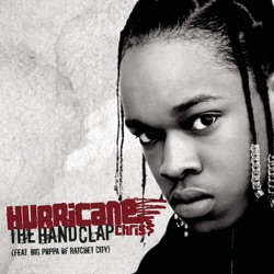 Hurricane Chris - The Hand Clap (feat. Big Poppa)