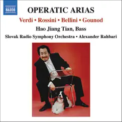 Hao Jiang Tian - Operatic Arias for Bass - Verdi - Bellini - Rossini - Gounod by Alexander Rahbari, Hao Jiang Tian & Slovak Radio Symphony Orchestra album reviews, ratings, credits
