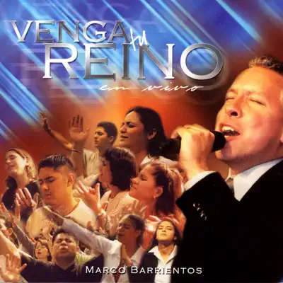 Venga Tu Reino - Marco Barrientos