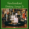 Newfoundland Drinking Songs 3