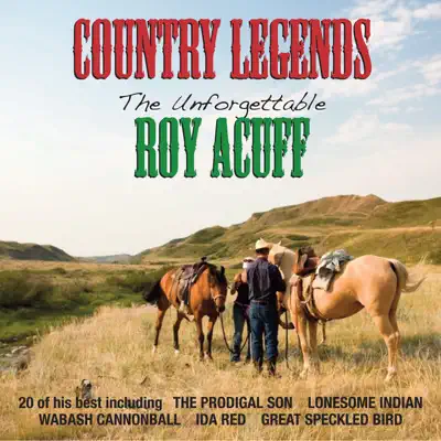 The Unforgettable Roy Acuff - Roy Acuff The Unforgettable Roy Acuff - Roy Acuff