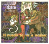World Music Grupo Mono Blanco Y Stone Lips: El Mundo Se Va A Acabar artwork