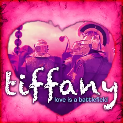 Love Is A Battlefield - Single - Tiffany