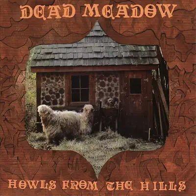 Howls from the Hills - Dead Meadow