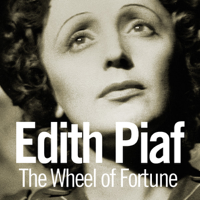 Edith Piaf - Wheel of Fortune (Unabridged) artwork