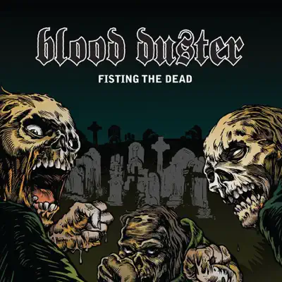 Fisting the Dead - Blood Duster Fisting the Dead - Blood Duster