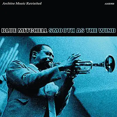 Smooth As the Wind - Blue Mitchell Smooth As the Wind - Blue Mitchell