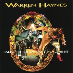 Tales of Ordinary Madness - Warren Haynes