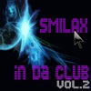 Smilax In Da Club Vol. 2