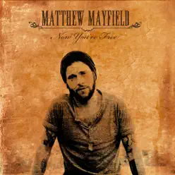 Now You're Free - Matthew Mayfield